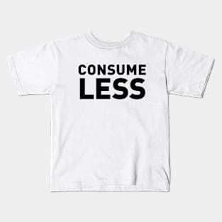 Consume Less Kids T-Shirt